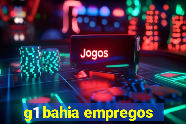 g1 bahia empregos